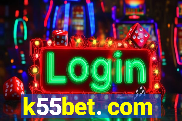 k55bet. com